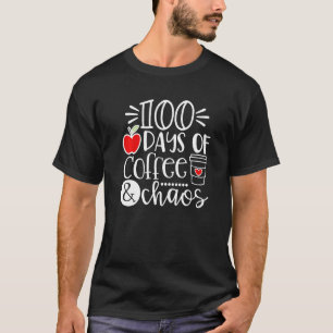 100 Days Of Coffee Chaos Teacher Happy 100 Days Of T-Shirt
