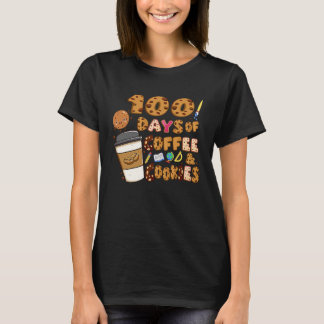 100 Days Of Coffee & Cookies 100th Day Of School T T-Shirt