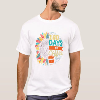 100 Days Of Coffee Teach Repeat 100 Days Of School T-Shirt