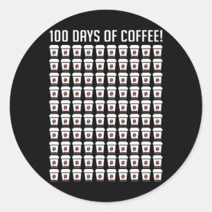 100 Days Of Coffee Teacher Appreciation 100th Day Classic Round Sticker