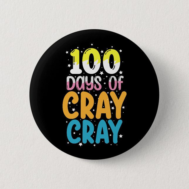 100 Days Of Cray Cray 100th Day of School Teacher 6 Cm Round Badge (Front)