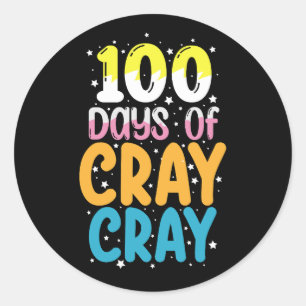 100 Days Of Cray Cray 100th Day of School Teacher Classic Round Sticker