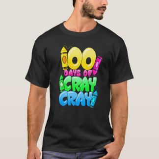 100 Days Of Cray Cray 100th Day of School Teacher  T-Shirt