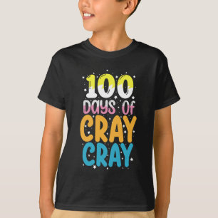 100 Days Of Cray Cray 100th Day of School Teacher T-Shirt