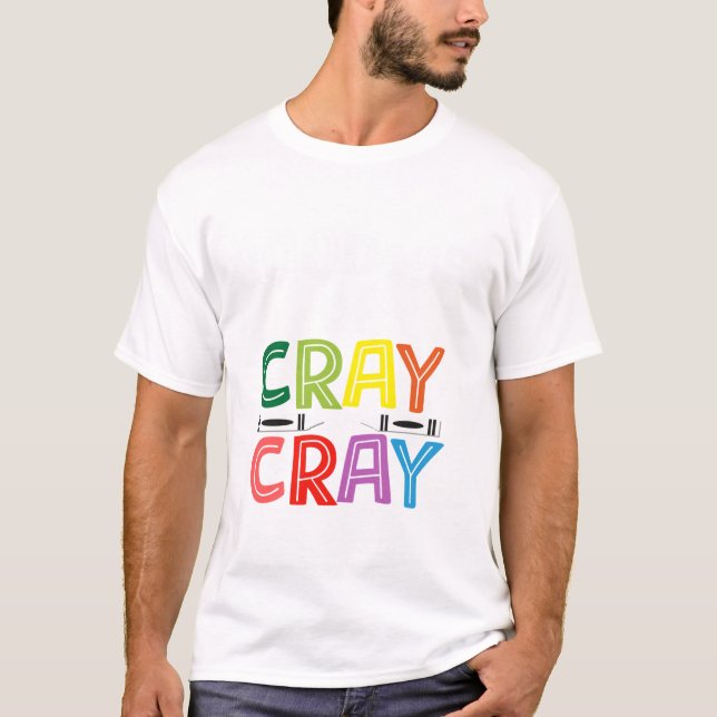 100 Days Of Cray Cray Funny 100th Day Of School Te T-Shirt (Front)
