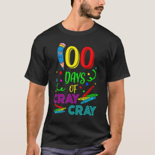 100 Days Of Cray Cray T-Shirt