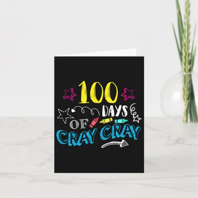 100 Days Of Cray Cray - Teacher Student 100th Days Card (Front)