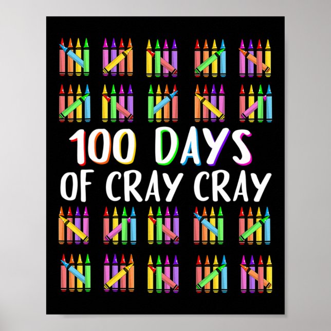 100 Days Of Cray Crayons Happy 100 Days Of School  Poster (Front)