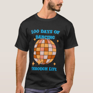 100 Days of Dancing Through Life T-Shirt