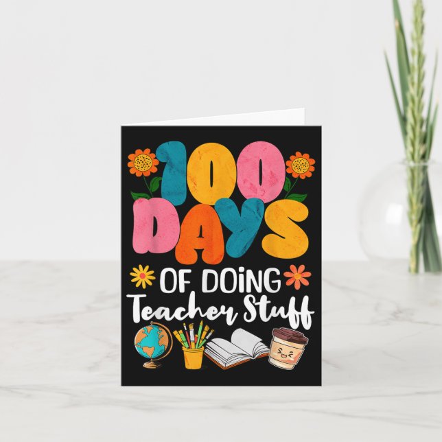 100 Days Of Doing Teacher Stuff 100th Day Of Card (Front)