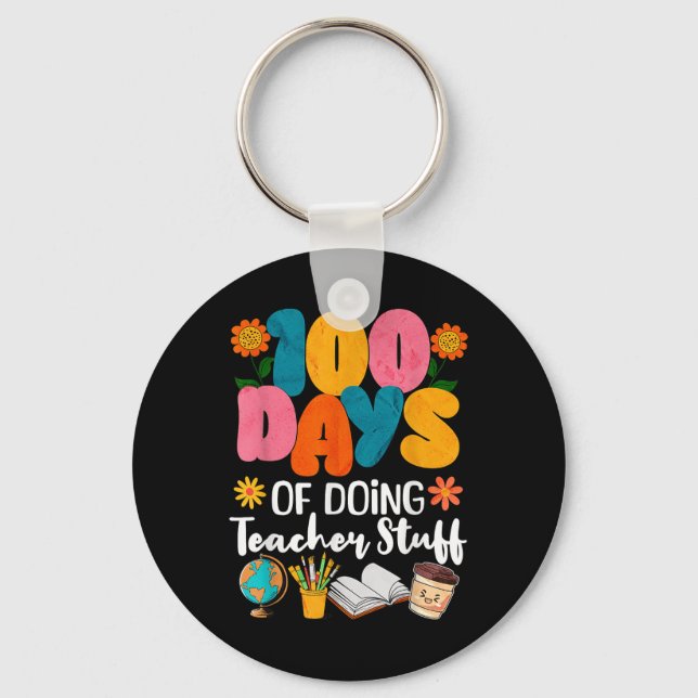 100 Days Of Doing Teacher Stuff 100th Day Of Key Ring (Front)