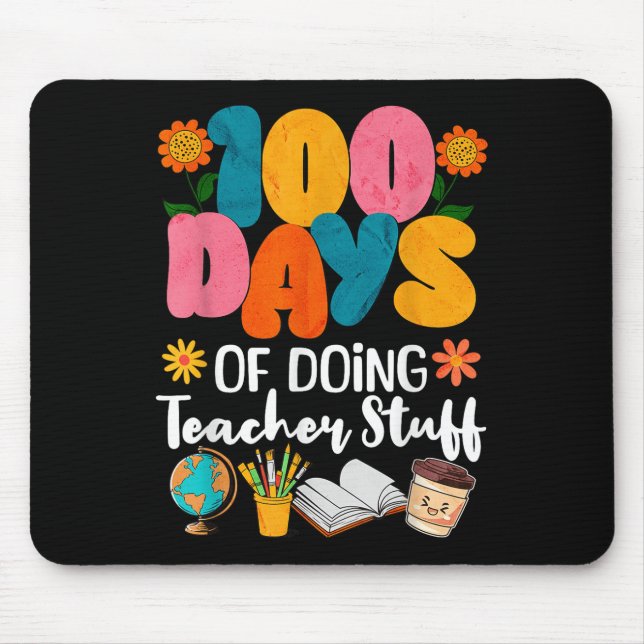 100 Days Of Doing Teacher Stuff 100th Day Of Mouse Mat (Front)