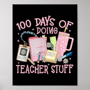 100 Days Of Doing Teacher Stuff 100th Day Of Poster