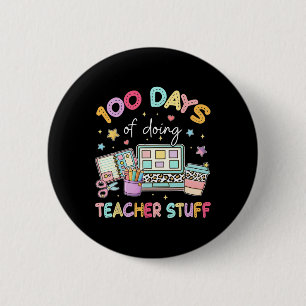 100 Days Of Doing Teacher Stuff 100th Day Of Schoo 6 Cm Round Badge