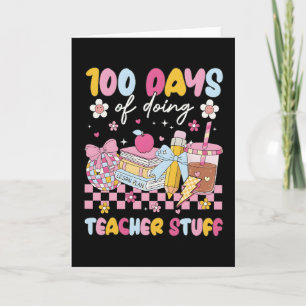 100 Days of Doing Teacher Stuff Cute School Design Card