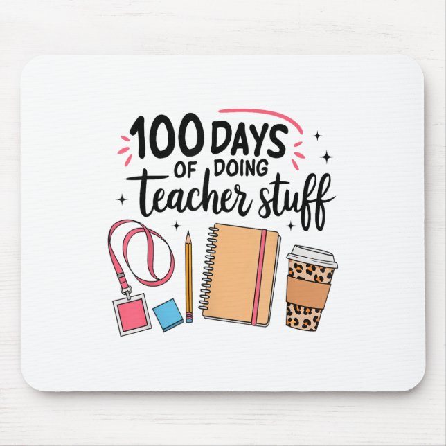 100 Days Of Doing Teacher Stuff Happy 100th Day Mouse Mat (Front)
