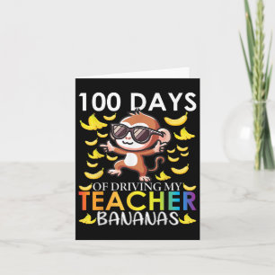 100 Days Of Driving My Teacher Bananas 100th Day Card