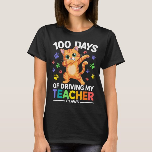 100 Days Of Driving My Teacher Claws Dabbing Cat S T-Shirt (Front)