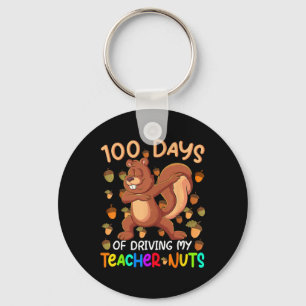 100 Days Of Driving My Teacher Kids Nuts 100th Day Key Ring