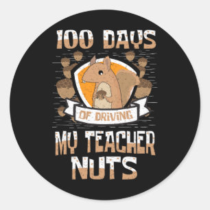 100 Days Of Driving My Teacher Nuts 100th Day Gift Classic Round Sticker