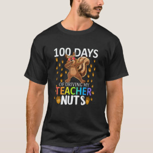 100 Days Of Driving My Teacher Nuts 100th Day Of S T-Shirt