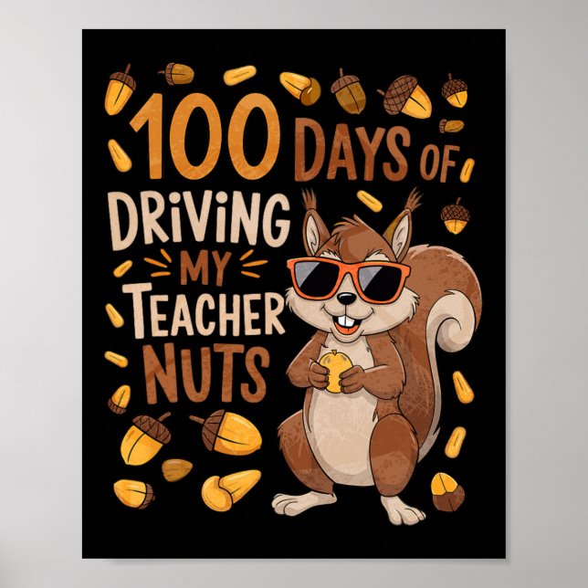 100 Days Of Driving My Teacher Nuts Dancing Squirr Poster (Front)