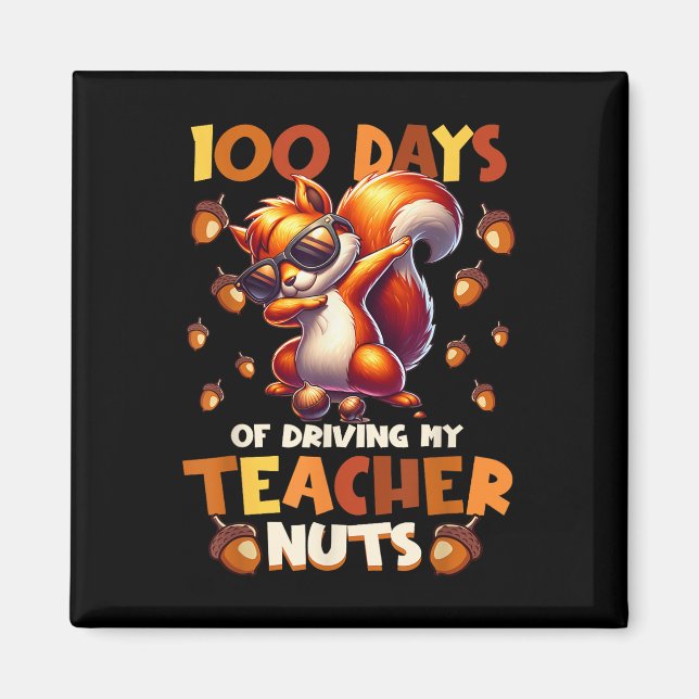 100 Days Of Driving My Teacher Nuts Funny Squirrel Magnet (Front)
