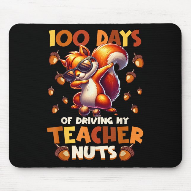 100 Days Of Driving My Teacher Nuts Funny Squirrel Mouse Mat (Front)