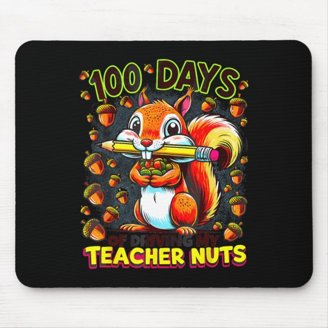 100 Days Of Driving My Teacher Nuts Funny Squirrel Mouse Mat (Front)