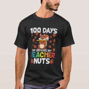 100 Days of Driving My Teacher Nuts Funny Squirrel T-Shirt