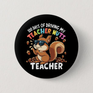 100 Days Of Driving My Teacher Nuts Squirrel 100th 6 Cm Round Badge