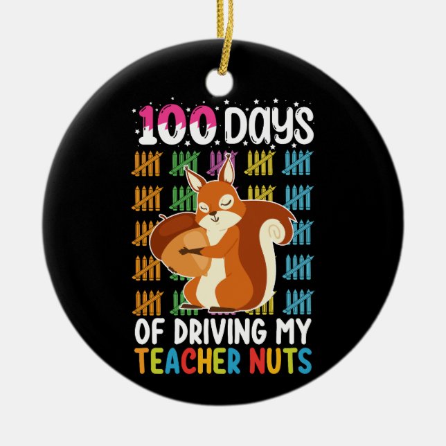 100 Days Of Driving My Teacher Nuts Squirrel Ceramic Tree Decoration (Front)