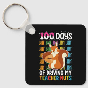100 Days Of Driving My Teacher Nuts Squirrel Key Ring