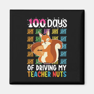 100 Days Of Driving My Teacher Nuts Squirrel Magnet