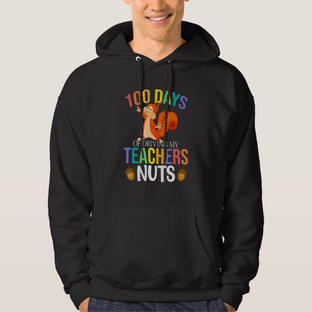 100 Days of Driving My Teacher Nuts Squirrel Schoo Hoodie (Front)