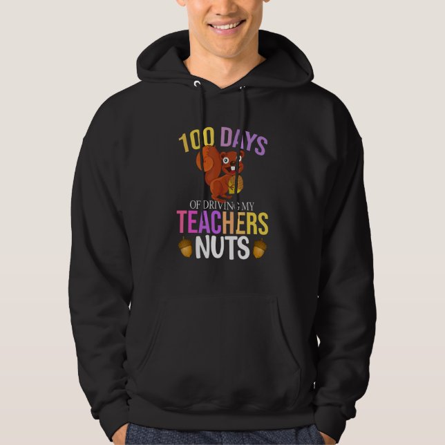 100 Days of Driving My Teacher Nuts Squirrel Schoo Hoodie (Front)