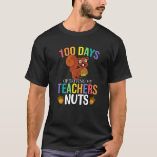 100 Days of Driving My Teacher Nuts Squirrel Schoo T-Shirt