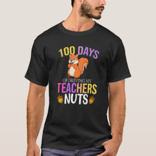 100 Days of Driving My Teacher Nuts Squirrel Schoo T-Shirt