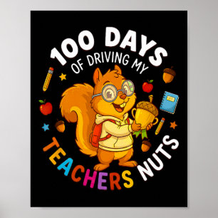 100 Days Of Driving My Teacher Nuts Squirrel Stude Poster