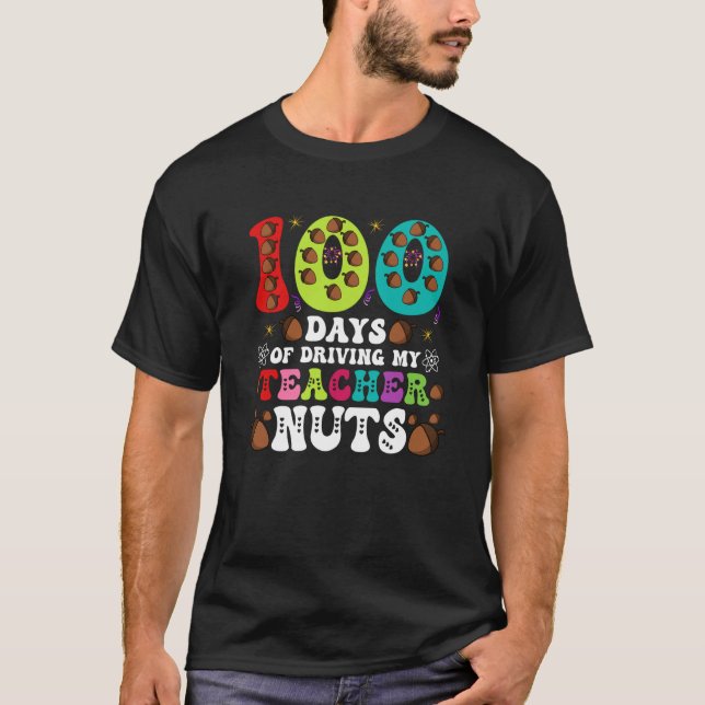 100 Days of Driving My Teacher Nuts Student Squirr T-Shirt (Front)
