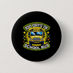 100 Days Of Driving The School Bus 1  6 Cm Round Badge