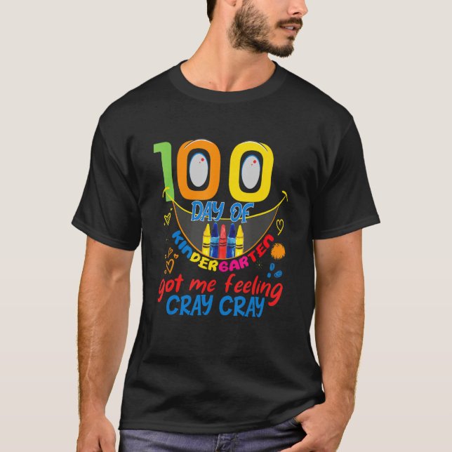 100 days of kindergarten 2023 got me feeling cray  T-Shirt (Front)