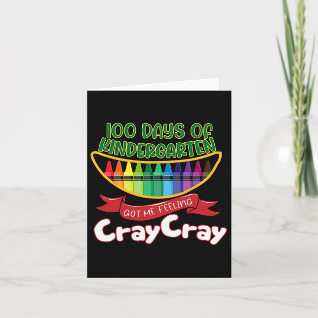 - 100 Days Of Kindergarten Got Me Feeling Cray Cra Card (Front)