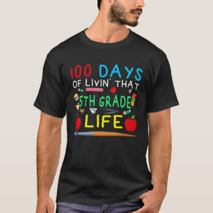 100 Days of Livin That 5th Grade Life Students Tea T-Shirt