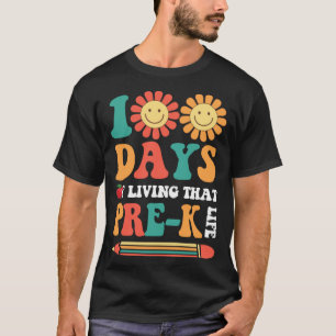 100 Days Of Living That Prek Life 100th Day Cute B T-Shirt