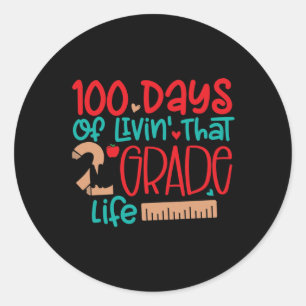 100 Days Of Livin's That 2nd Grade Life 100 Days O Classic Round Sticker