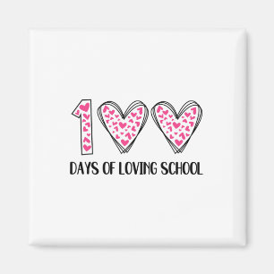 100 Days Of Loving School 100th Day Of School Teac Magnet
