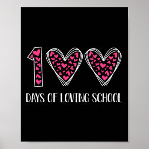 100 Days Of Loving School 100th Day Of School Teac Poster