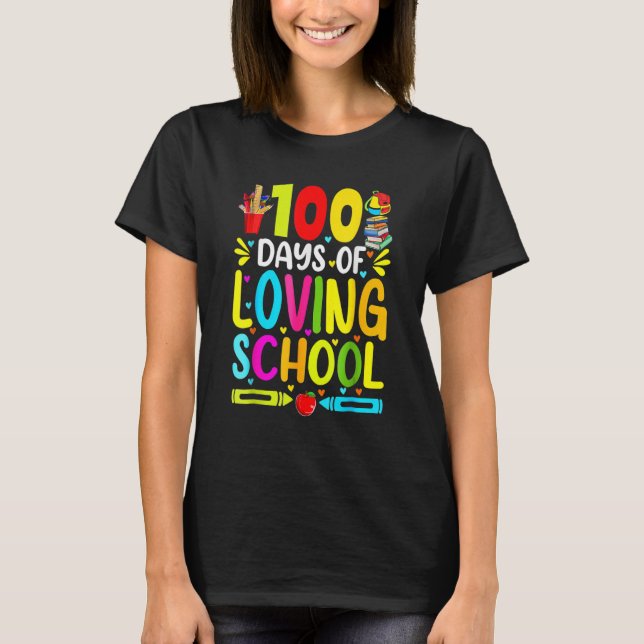 100 Days Of Loving School Cute 100th Day Of School T-Shirt (Front)