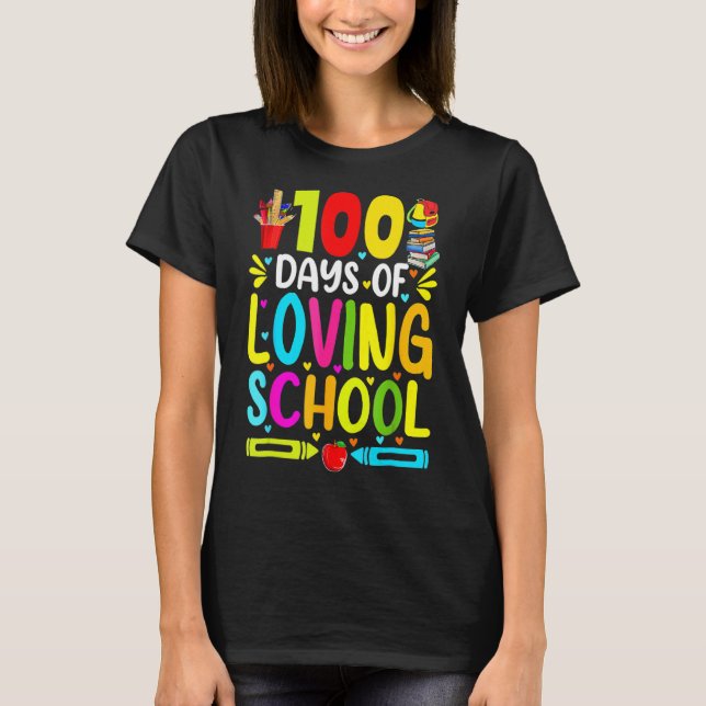 100 Days Of Loving School Cute 100th Day Of School T-Shirt (Front)